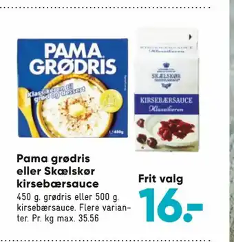 Bilka Pama grødris eller Skælskør kirsebærsauce tilbud