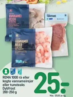 REMA 1000 REMA 1000 rå eller kogte vannameirejer eller tunsteaks tilbud