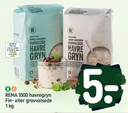REMA 1000 REMA 1000 havregryn Fin- eller grovvalsede 1 kg tilbud