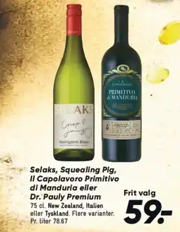 Bilka Selaks, Squealing Pig, Il Capolavoro Primitivo di Manduria eller Dr. Pauly Premium tilbud