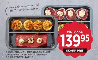 MENY OKSEMEDALJON MED BACON ELLER OKSEROAST MED KRYDDERSMØR OG KARTOFFELTÅRNE tilbud