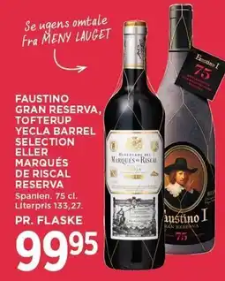 MENY FAUSTINO GRAN RESERVA, TOFTERUP YECLA BARREL SELECTION ELLER MARQUÉS DE RISCAL RESERVA tilbud