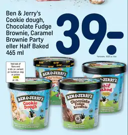 REMA 1000 Ben & Jerry's Cookie dough, Chocolate Fudge Brownie, Caramel Brownie Party eller Half Baked 465 ml tilbud