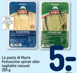 REMA 1000 La pasta di Maria Fettucine spinat eller tagliolini naturel 250 g tilbud