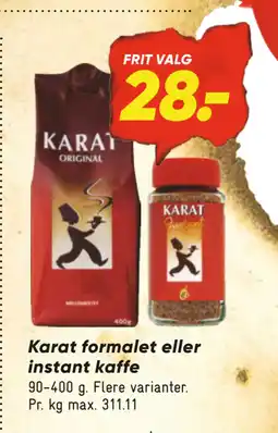 Karat formalet eller instant kaffe