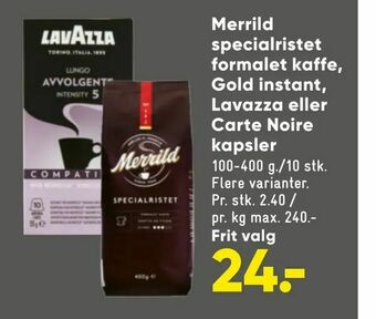 Merrild specialristet formalet kaffe, Gold instant, Lavazza eller Carte Noire kapsler