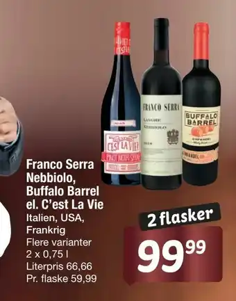 Franco Serra Nebbiolo, Buffalo Barrel el. C'est La Vie