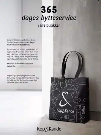 Kop & Kande 365 dages bytteservice i alle butikker tilbud