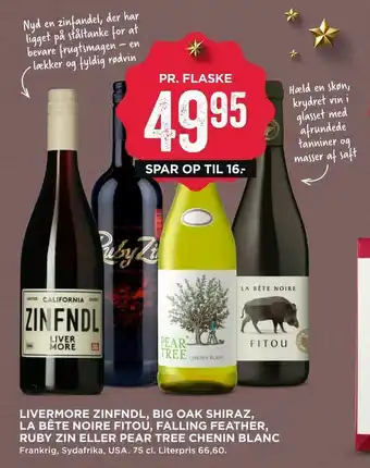 MENY Livermore zinfndl, big oak shiraz, la bête noire fitou, falling feather, ruby zin eller pear tree chenin blanc tilbud