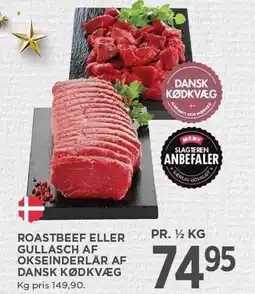 MENY ROASTBEEF ELLER GULLASCH AF OKSEINDERLÅR AF DANSK KØDKVÆG tilbud