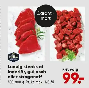Ludvig steaks af inderlår, gullasch eller stroganoff