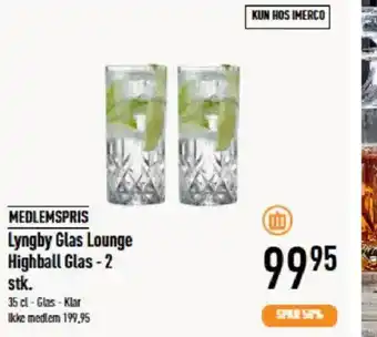 Imerco MEDLEMSPRIS Lyngby Glas Lounge Highball Glas-2 tilbud