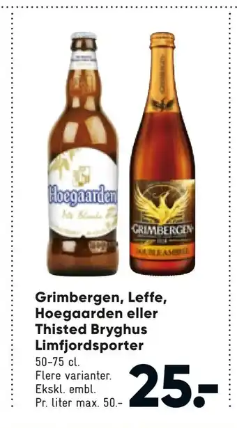 Bilka Grimbergen, Leffe, Hoegaarden eller Thisted Bryghus Limfjordsporter tilbud