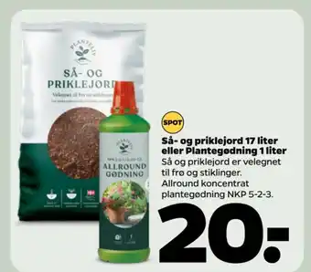 Netto Så- og priklejord 17 liter eller Plantegødning 1 liter Så og priklejord er velegnet til frø og stiklinger. tilbud