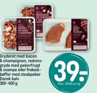 REMA 1000 Gryderet med bacon & champignon, rødvins- gryde med peberfrugt & svampe eller frokost- bøffer med steakpeber Dansk kalv tilbud