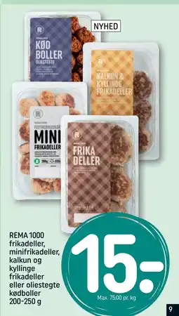 REMA 1000 REMA 1000 frikadeller, minifrikadeller, kalkun og kyllinge frikadeller eller oliestegte kødboller tilbud