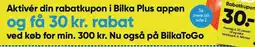 Bilka Aktivér din rabatkupon i Bilka Plus appen tilbud