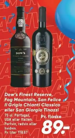 Bilka Dow's Finest Reserve, Fog Mountain, San Felice Il Grigio Chianti Classico eller San Giorgio Tinazzi tilbud