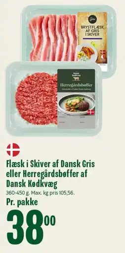 Min Købmand Flæsk i Skiver af Dansk Gris eller Herregårdsbøffer af Dansk Kødkvæg tilbud