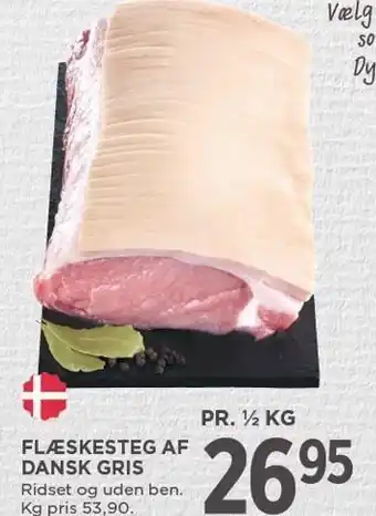 MENY FLÆSKESTEG AF DANSK GRIS tilbud