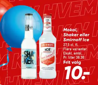 Bilka Mokaï, Shaker eller Smirnoff Ice tilbud