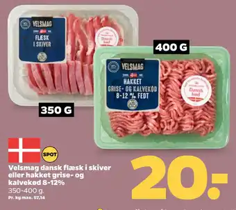 Netto Velsmag dansk flæsk i skiver eller hakket grise- og kalvekød 8-12% tilbud