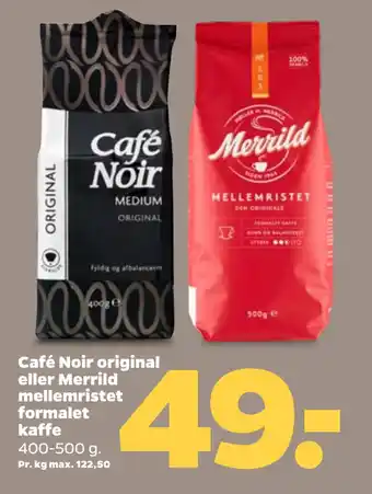 Netto Café Noir original eller Merrild mellemristet formalet kaffe tilbud