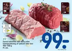 REMA 1000 Dansk kalvefilet 600-800 g eller kalvegrydesteg af tykkam eller bov 900-1100 g Pr. stk tilbud