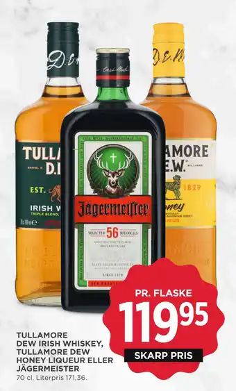 MENY TULLAMORE DEW IRISH WHISKEY, TULLAMORE DEW HONEY LIQUEUR ELLER JÄGERMEISTER tilbud