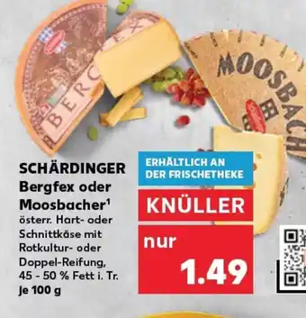 Kaufland SCHÄRDINGER Bergfex oder Moosbacher¹ Österr. Hart- oder Schnittkäse mit Rotkultur- oder tilbud