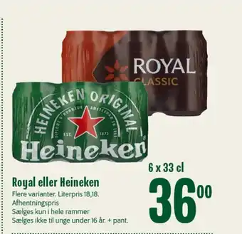 Min Købmand ROYAL eller HEINEKEN tilbud