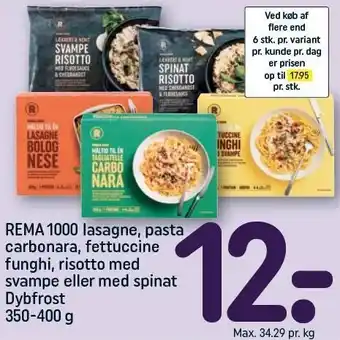 REMA 1000 REMA 1000 lasagne, pasta carbonara, fettuccine funghi, risotto med svampe eller med spinat tilbud