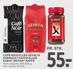 MENY CAFÉ NOIR ELLER GEVALIA FORMALET KAFFE ELLER KARAT INSTANT KAFFE tilbud