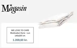 Magasin WE LOVE TO CARE Moskusdun Dyne - Lun tilbud