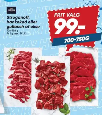 Bilka Stroganoff, bankekød eller gullasch af okse tilbud