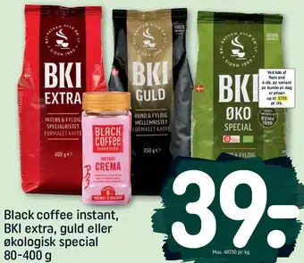 REMA 1000 Black cofee instant BKI extra, guld eller økologisk special 80-400 g tilbud