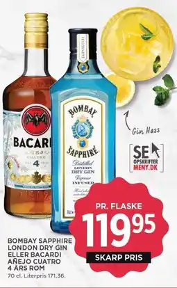 MENY BOMBAY SAPPHIRE LONDON DRY GIN ELLER BACARDI ANEJO CUATRO 4 ÅRS ROM tilbud