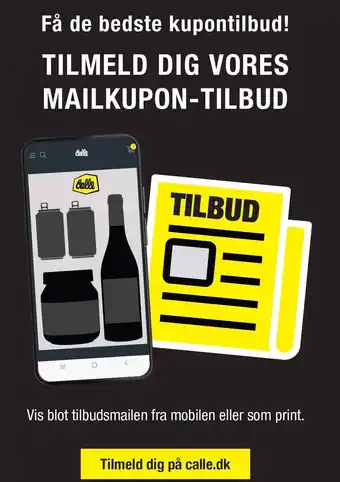 Calle TILMELD DIG VORES MAILKUPON-TILBUD tilbud