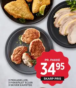 MENY 3 FRIKADELLER, 3 FISKEFILET ELLER 3 SKIVER KAMSTEG tilbud