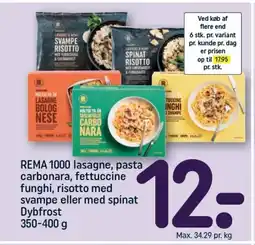 REMA 1000 REMA 1000 lasagne, pasta carbonara, fettuccine funghi, risotto med svampe eller med spinat tilbud