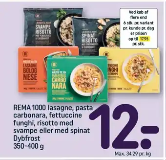 REMA 1000 REMA 1000 lasagne, pasta carbonara, fettuccine funghi, risotto med svampe eller med spinat tilbud