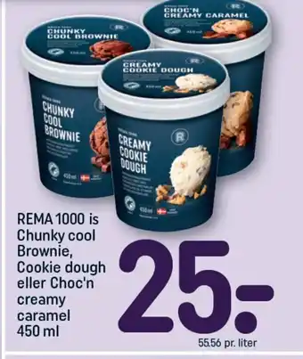 REMA 1000 REMA 1000 is Chunky cool Brownie, Cookie dough eller Choc'n creamy caramel tilbud