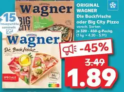 Kaufland ORIGINAL WAGNER Die backfrische oder big city pizza tilbud