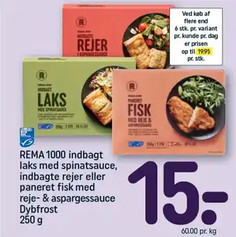 REMA 1000 REMA 1000 indbagt laks med spinatsauce, indbagte rejer eller paneret fisk med reje- & aspargessauce tilbud