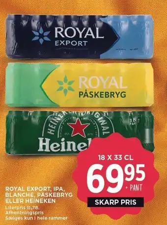 MENY ROYAL EXPORT, IPA, BLANCHE, PÅSKEBRYG ELLER HEINEKEN tilbud