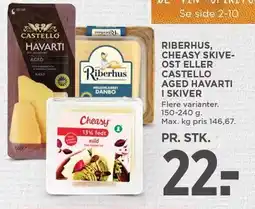 MENY RIBERHUS, CHEASY SKIVEOST ELLER CASTELLO AGED HAVARTI I SKIVER tilbud