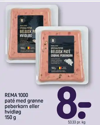 REMA 1000 REMA 1000 paté med grønne peberkorn eller hvidløg 150 g tilbud