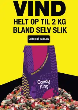 Calle VIND HELT OP TIL 2 KG BLAND SELV SLIK tilbud