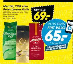 Bilka Merrild, L’OR eller Peter Larsen Kaffe tilbud