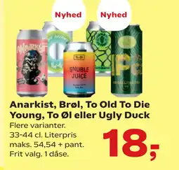 SuperBrugsen Anarkist, Brøl, To Old To Die Young, To Øl eller Ugly Duck tilbud